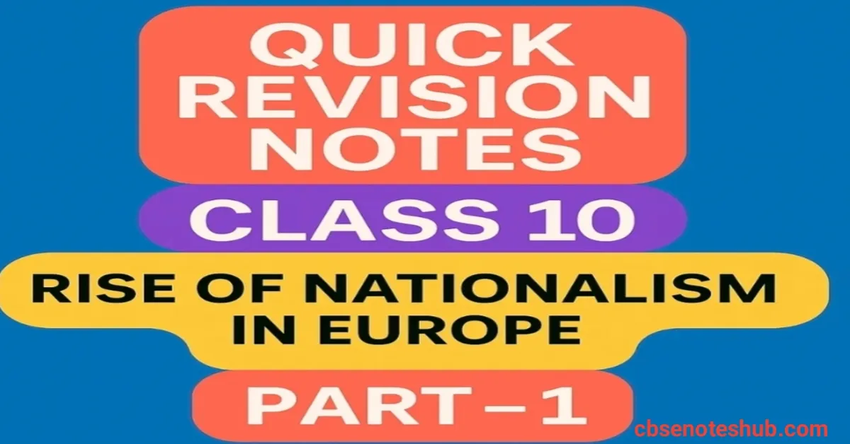 Rise of Nationalism in Europe Class 10 Notes Part 1 – Quick Revision CBSE Notes Hub featured image