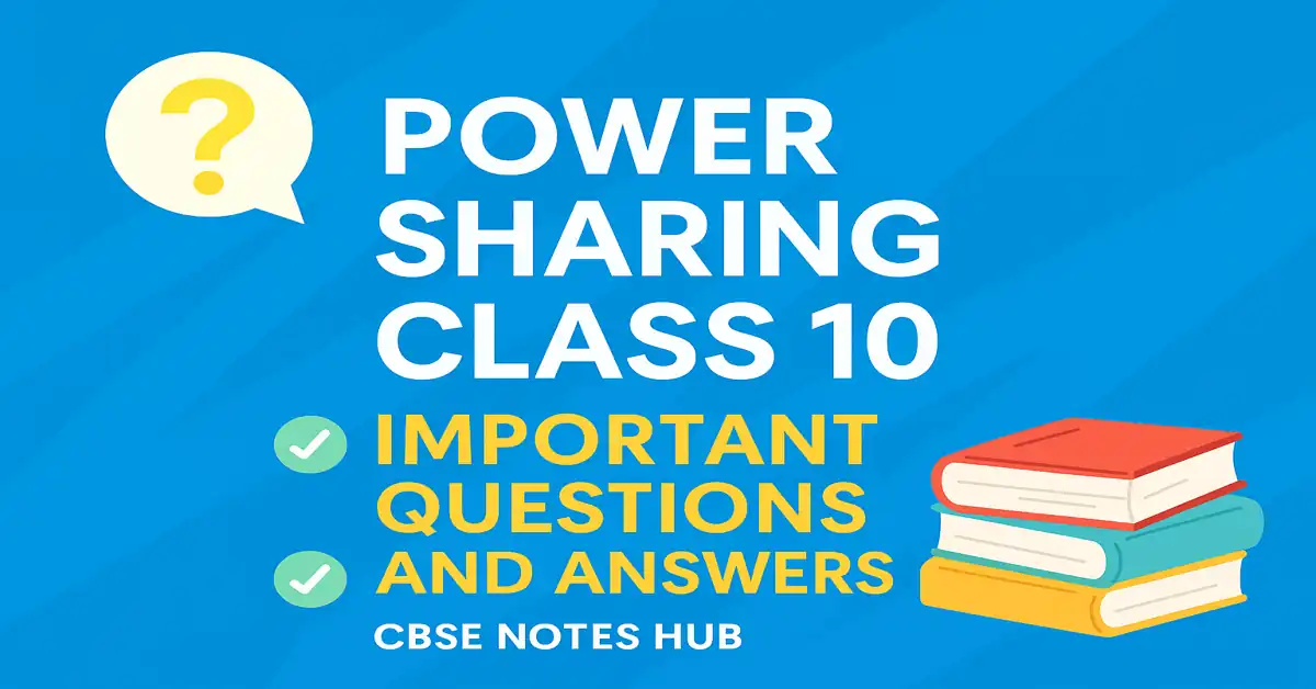 Power Sharing Class 10 Important Questions and Answers – CBSE Notes Hub featured image
