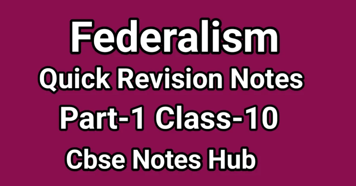 Federalism Class 10 – Key Features, Types & Quick Revision Notes (Part 1)