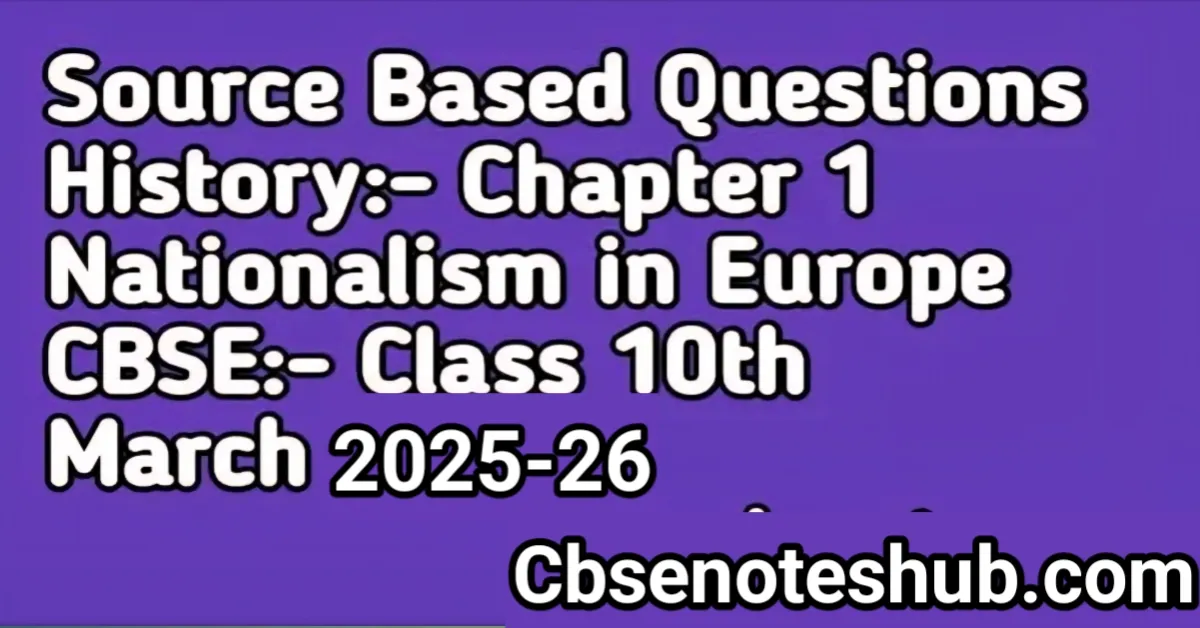 Source-Based Questions | Case-Based Questions – Class 10 History Chapter 1 featured image